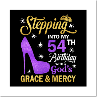 Stepping Into My 54th Birthday With God's Grace & Mercy Bday Posters and Art